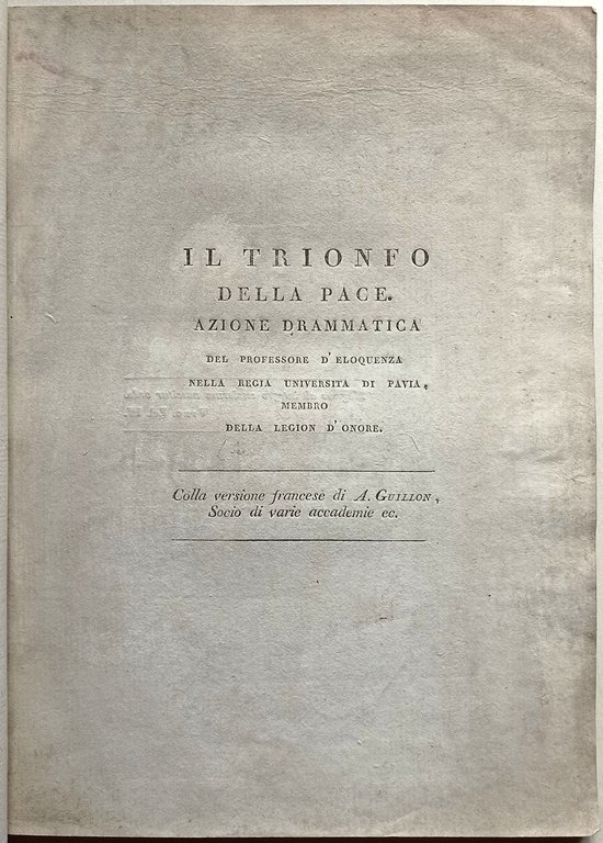 Il trionfo della pace. Azione drammatica del Professore d'eloquenza nella …