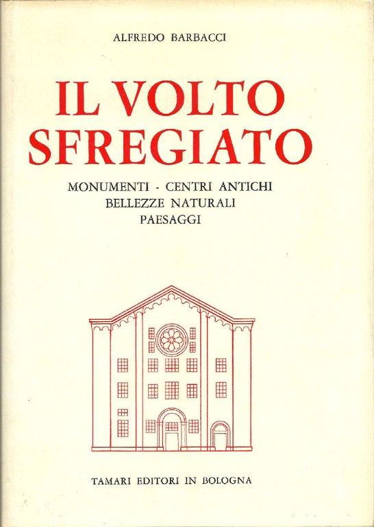 Il volto sfregiato. Monumenti - Centri antichi - Bellezze naturali …