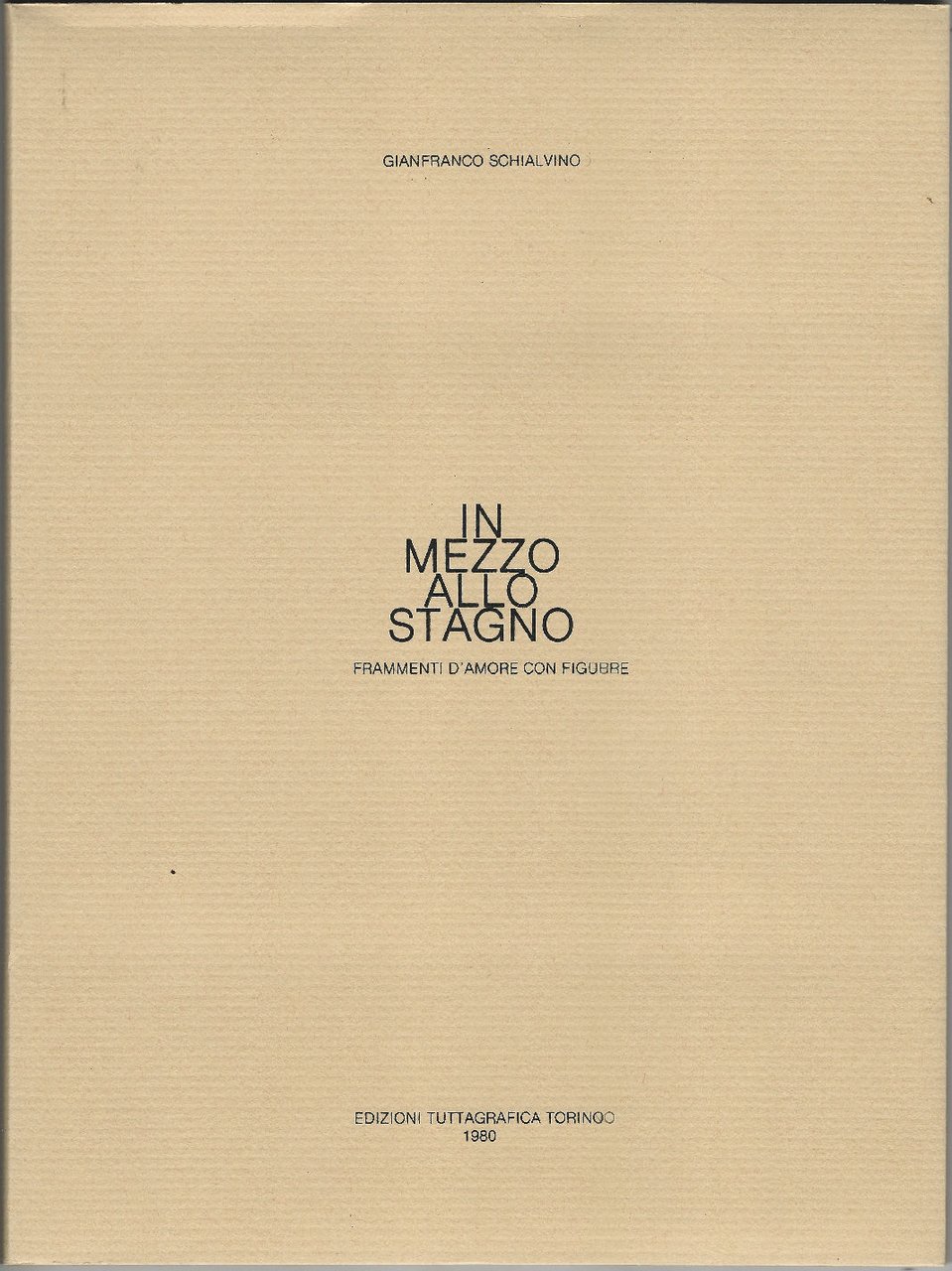 In mezzo allo stagno. Frammenti d'amore con figure.