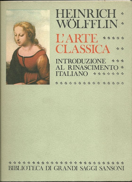 L'arte classica. Introduzione al Rinascimento italiano.