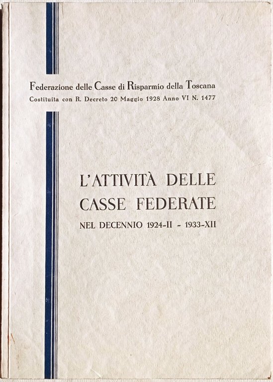 L'attività della Casse federate nel decennio 1924-II - 1933-XII.