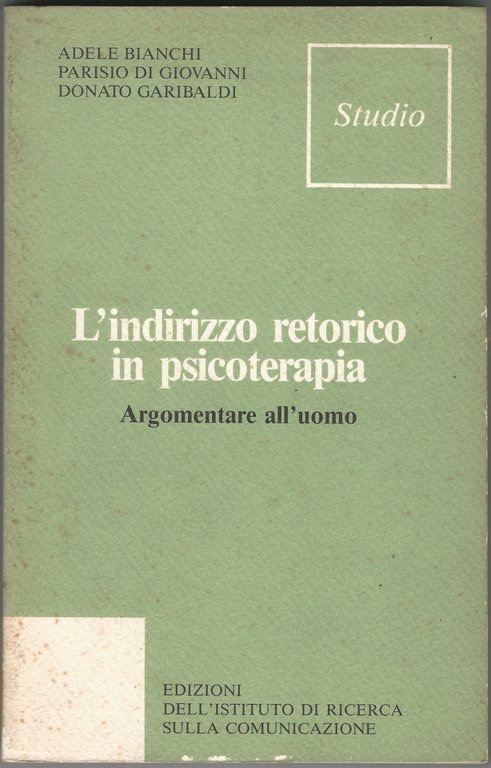 L'indirizzo retorico in psicoterapia. Argomentare all'uomo.