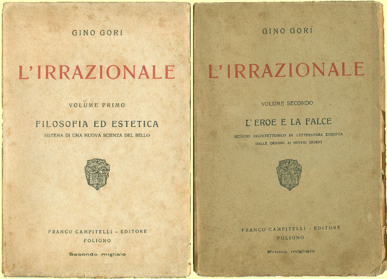 L'irrazionale. Volume primo: Filosofia ed estetica. Sistema di una nuova …