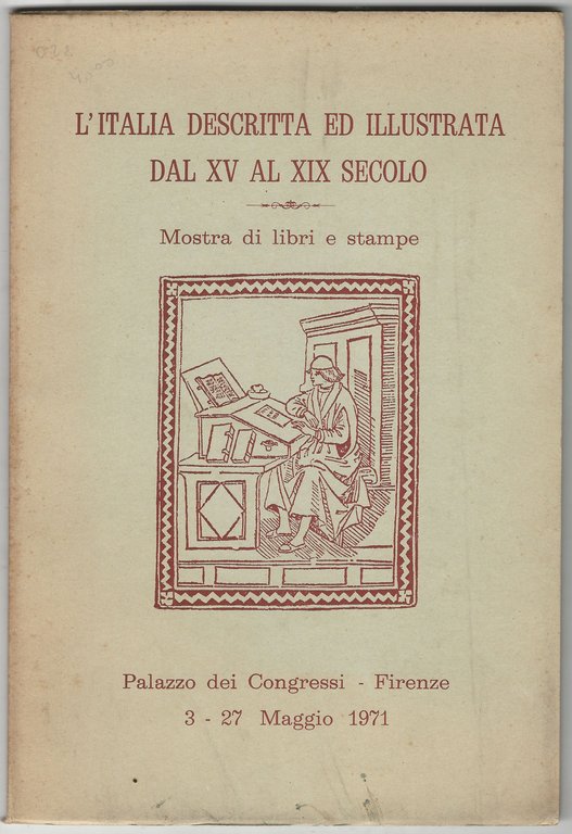 L'Italia descritta ed illustrata dal XV al XIX secolo. Mostra …