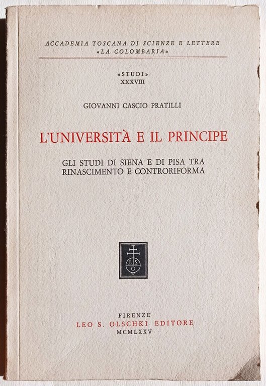 L'Università e il Principe. Studi di Siena e di Pisa …