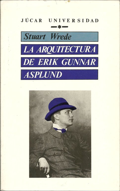 La arquitectura de Erik Gunnar Asplund.
