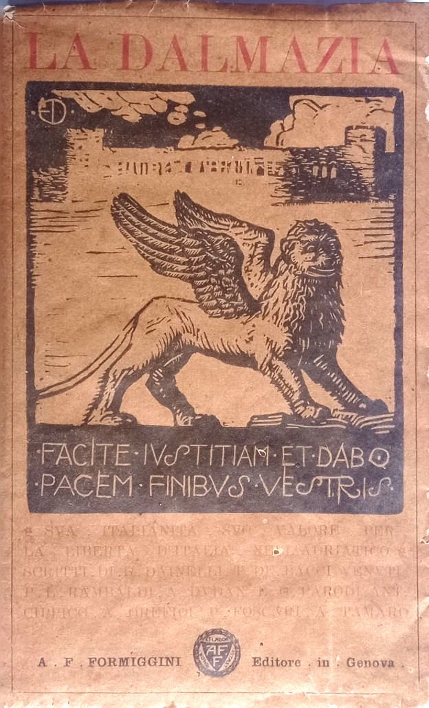 La Dalmazia, sua italianità, suo valore per lalibertà d'Italia nell'Adriatico.