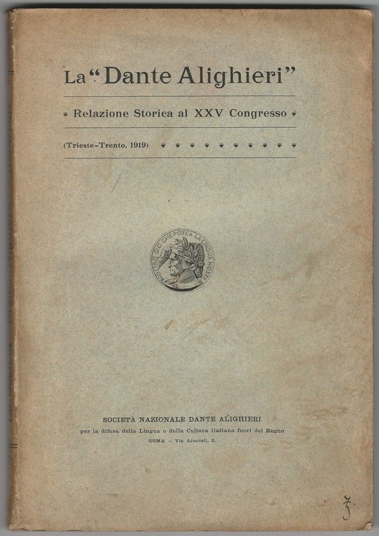 La "Dante Alighieri". Relazione storica al XXV congresso (Triste-Trento 1919).