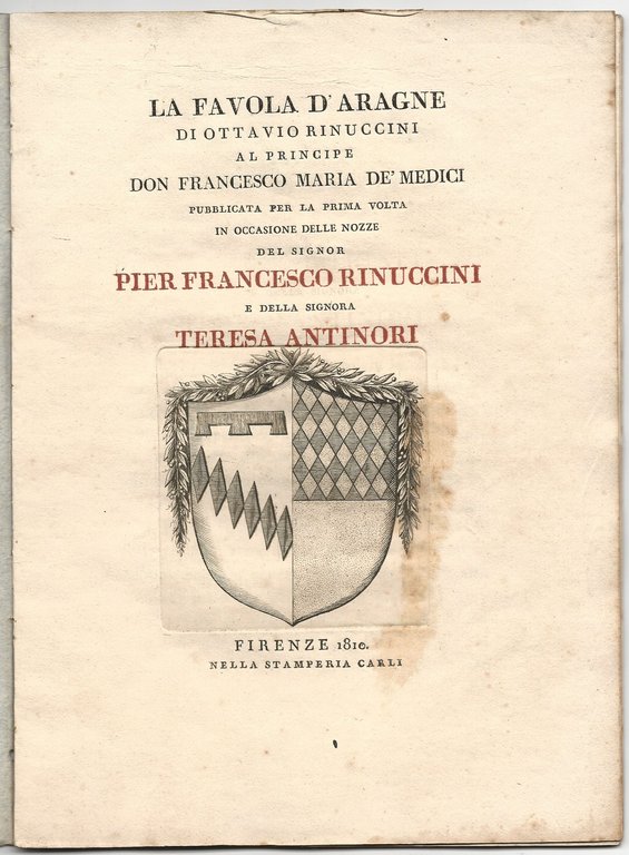 La favola d'Aragne di Ottavio Rinuccini al principe Francesco Maria …