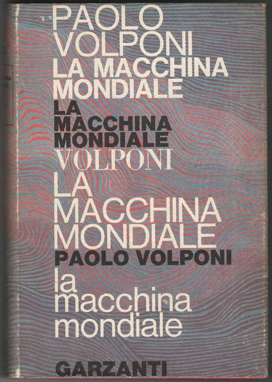 La macchina mondiale. Romanzo.