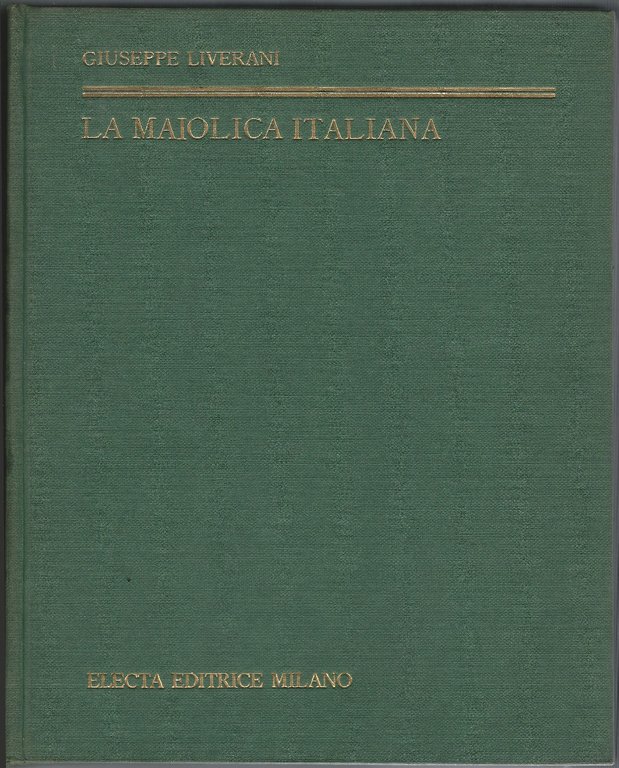 La maiolica italiana sino alla comparsa della porcellana europea.