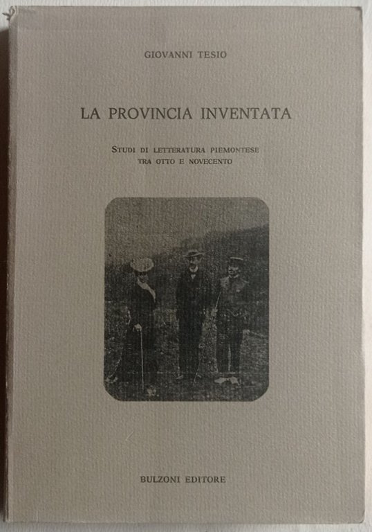 La provincia inventata. Studi di letteratura piemontese tra otto e …