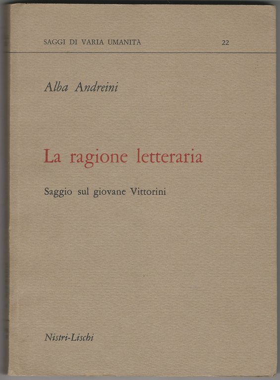 La ragione letteraria. Saggio sul giovane Vittorini.