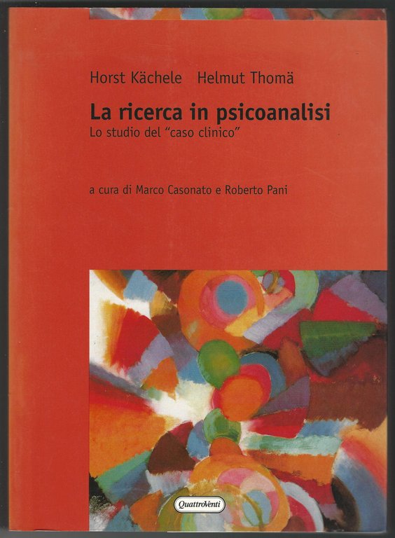 La ricerca in psicoanalisi. Lo studio del "caso clinico".