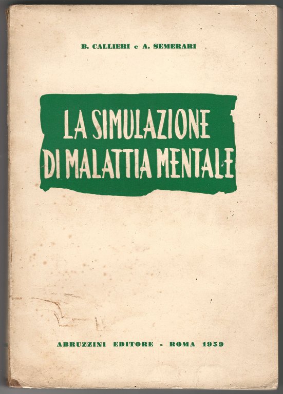La simulazione di malattia mentale.