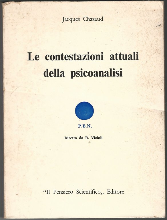 Le contestazioni attuali della psicoanalisi.