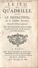 Le jeu de quadrille, avec le mediateur, et la couleur …