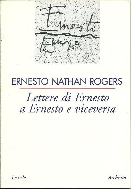 Lettere di Ernesto a Ernesto e viceversa.