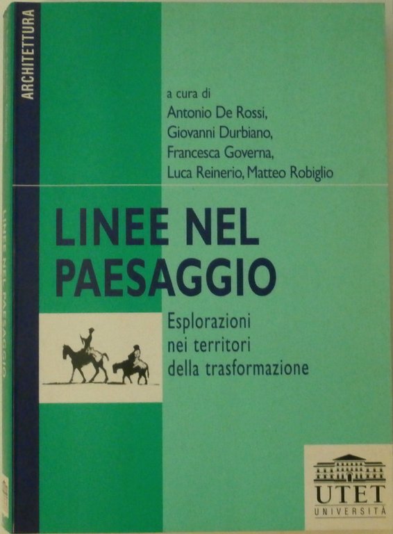 Linee nel paesaggio. Esplorazioni nei paesaggi della dispersione. A cura …