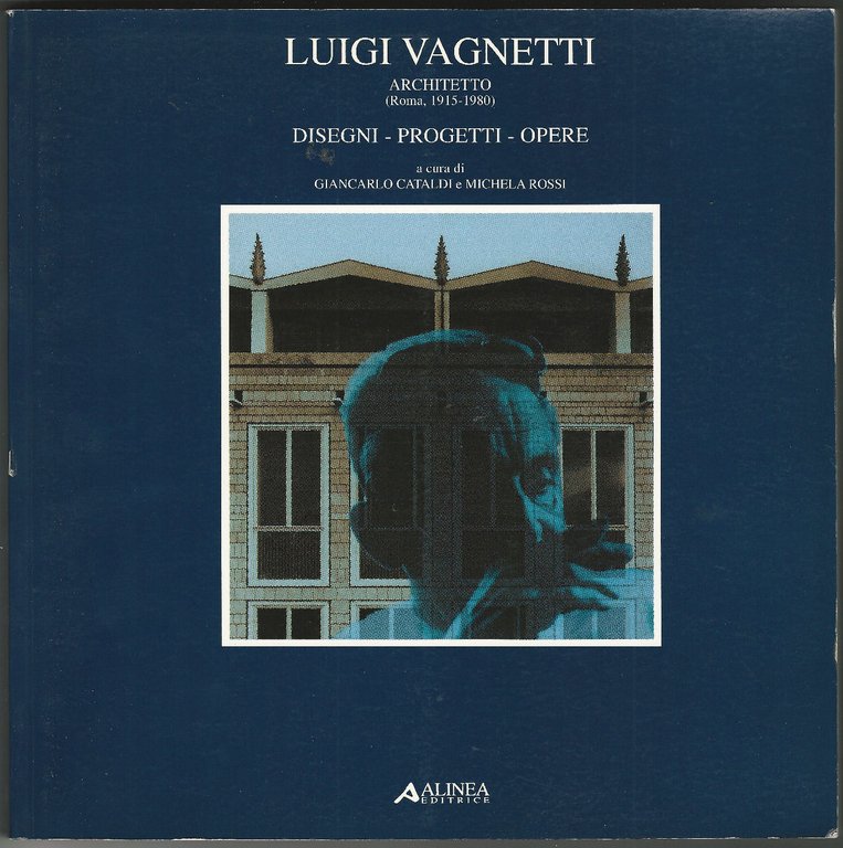 Luigi Vagnetti, architetto (Roma, 1915-1980). Catalogo della mostra a cura …