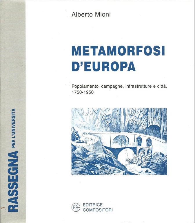 Metamorfosi d'Europa. Popolamento, campagne, infrastrutture e città, 1750-1950.