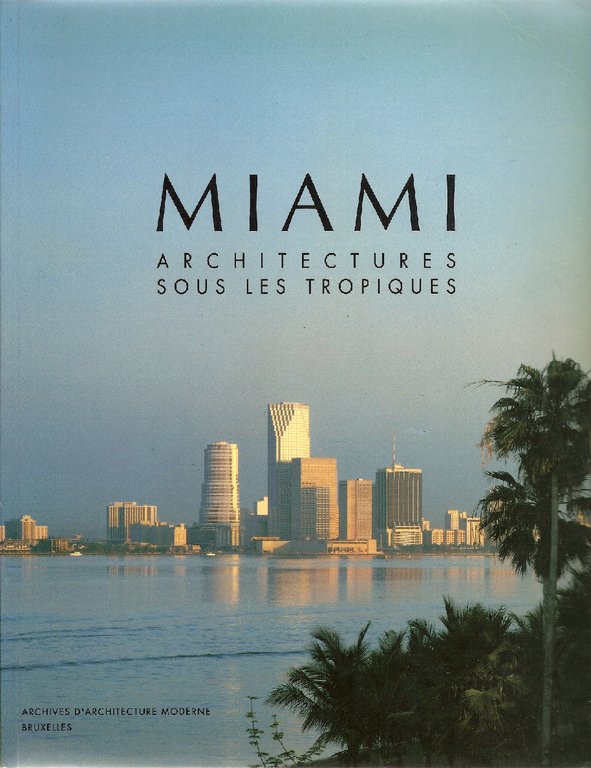 Miami architectures sous les tropiques.