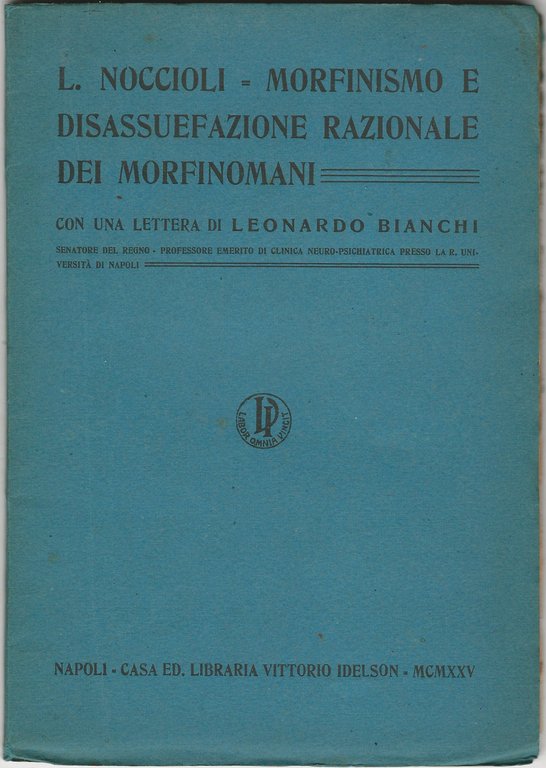 Morfinismo e disassuefazione razionale dei morfinomani.