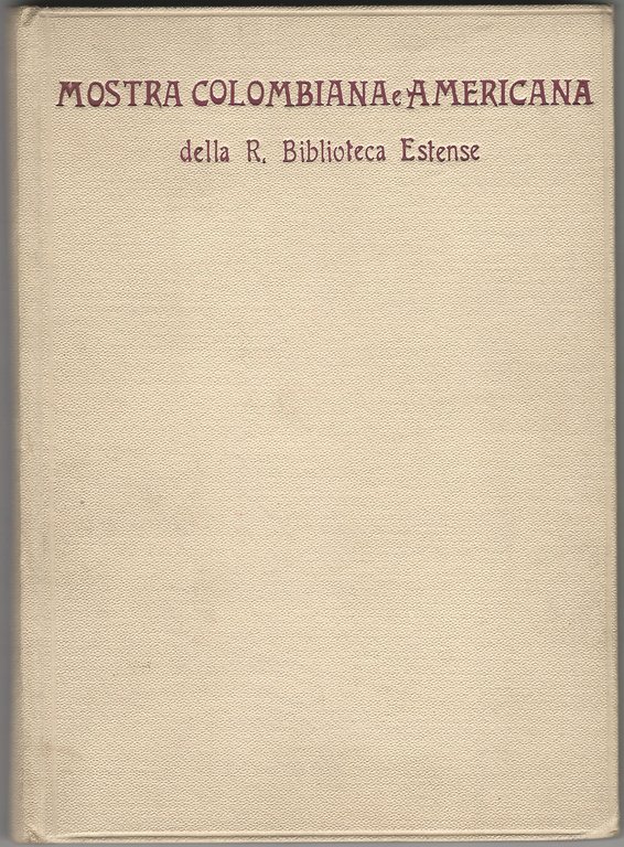 Mostra colombiana e americana della R. Biblioteca Estense.