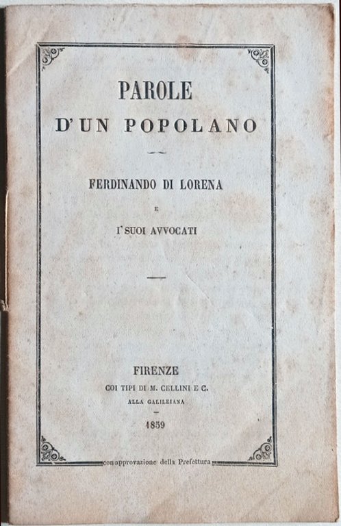 Parole d'un popolano. Ferdinando di Lorena e i' suoi avvocati.