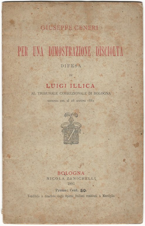 Per una dimostrazione disciolta. Difesa di Luigi Illica al Tribunale …