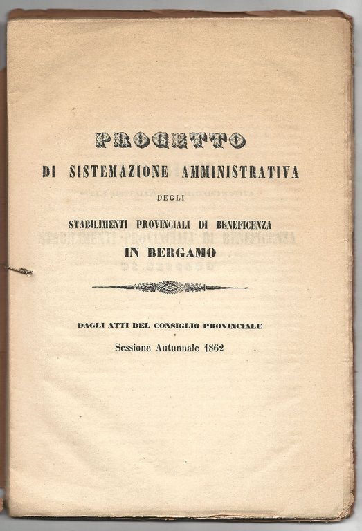 PROGETTO di sistemazione amministrativa degli Stabilimenti Provinciali di Beneficenza in …