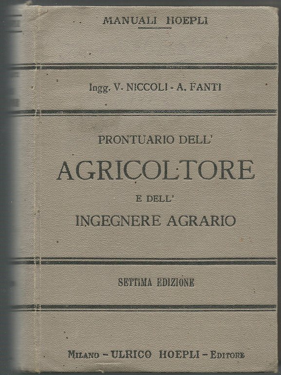 Prontuario dell'agricoltore e dell'ingegnere agrario.