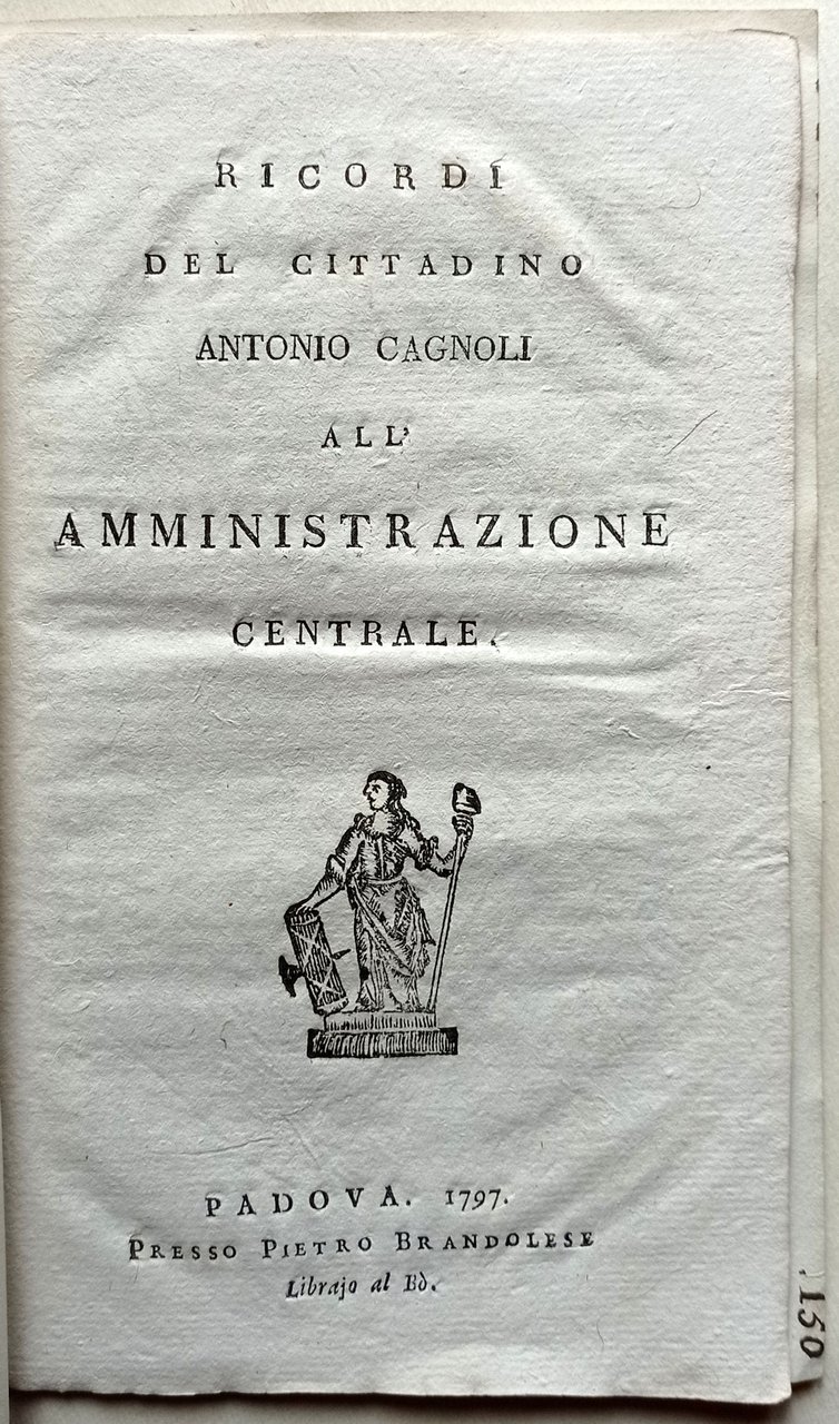 Ricordi del cittadino Antonio Cagnoli all'Amministrazione Centrale.