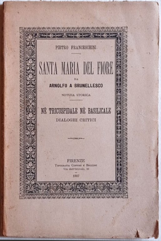 Santa Maria del Fiore da Arnolfo a Brunellesco. Notizia storica. …