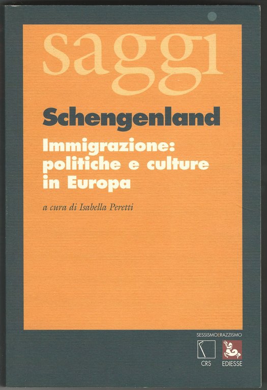 Schengenland. Immigrazione: politiche e culture in Europa.