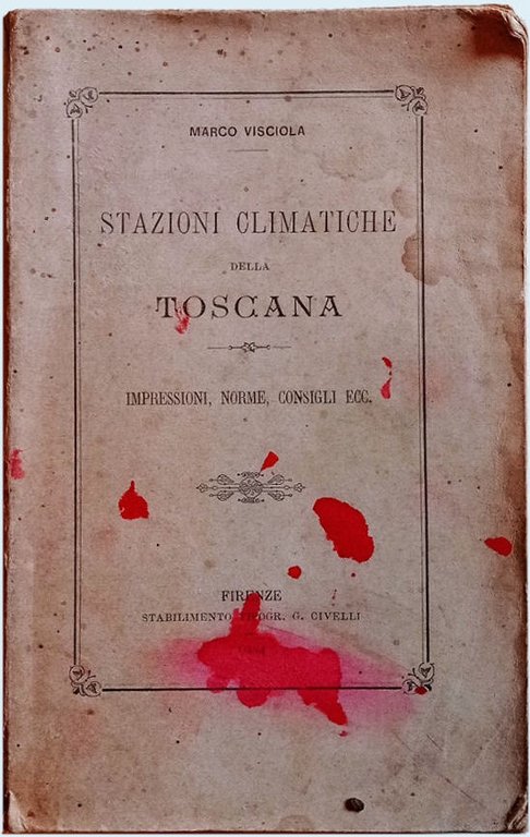 Stazioni climatiche della Toscana. Impressioni, norme, consigli ecc.