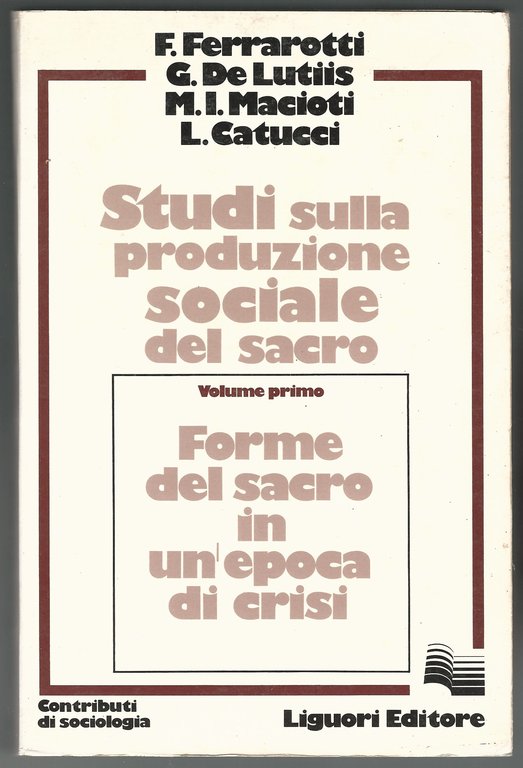 Studi sulla produzione sociale del sacro. Volume 1 : Forme …