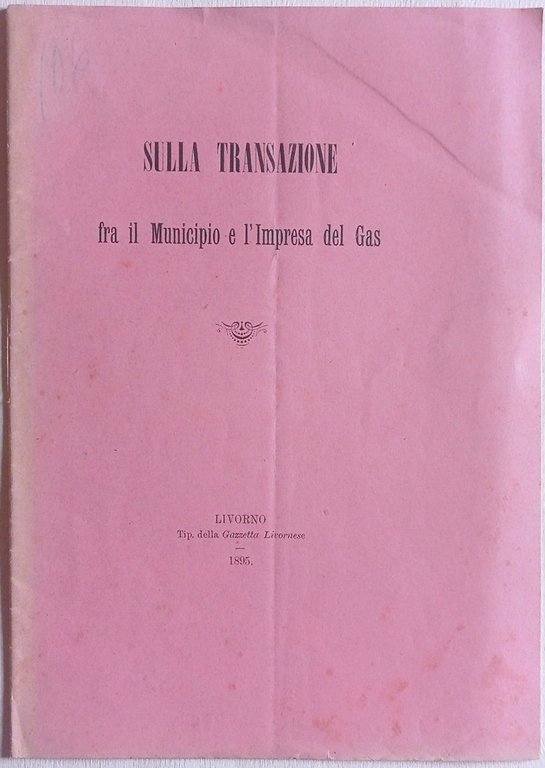 Sulla transazione fra il Municipio e l'Impresa del Gas.