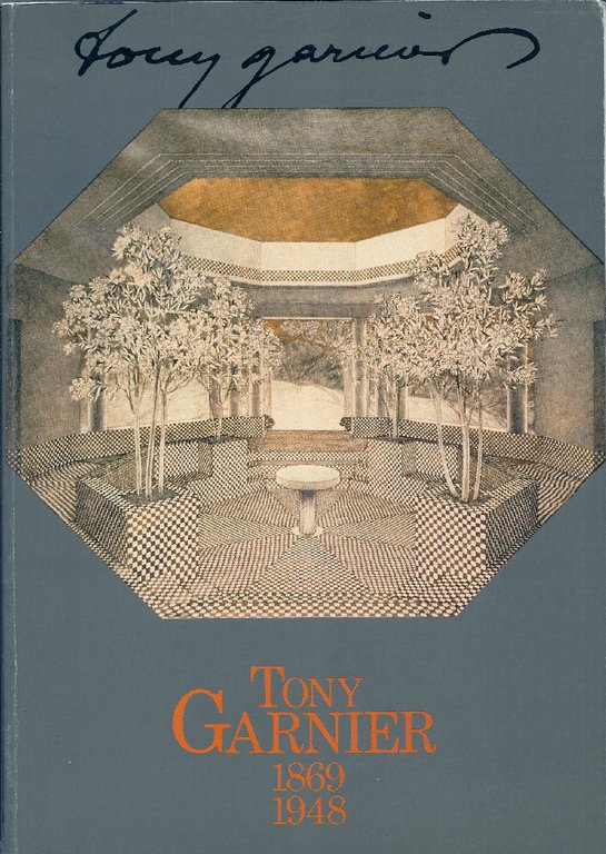 Tony Garnier 1869-1948.