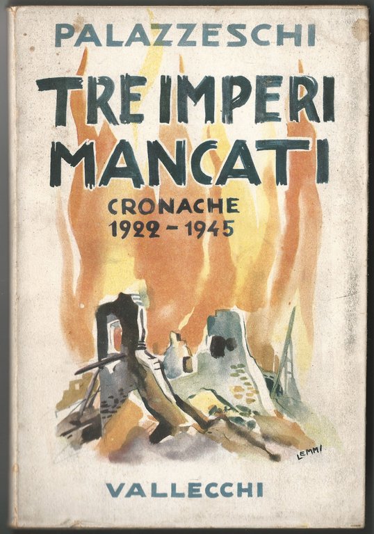 Tre imperi. mancati. Cronaca (1922-1945).