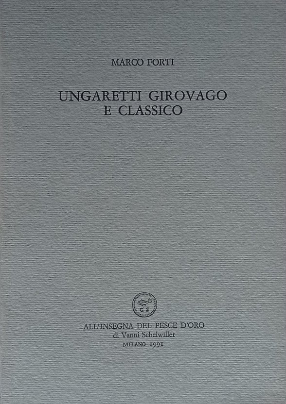 Ungaretti girovago e classico.