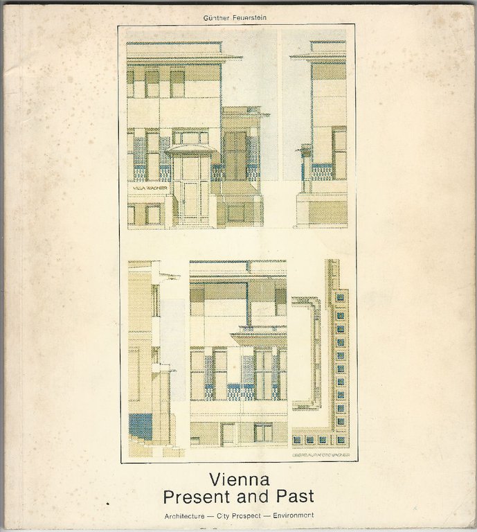 Vienna present and past. Architecture - City Prospect - Environment.