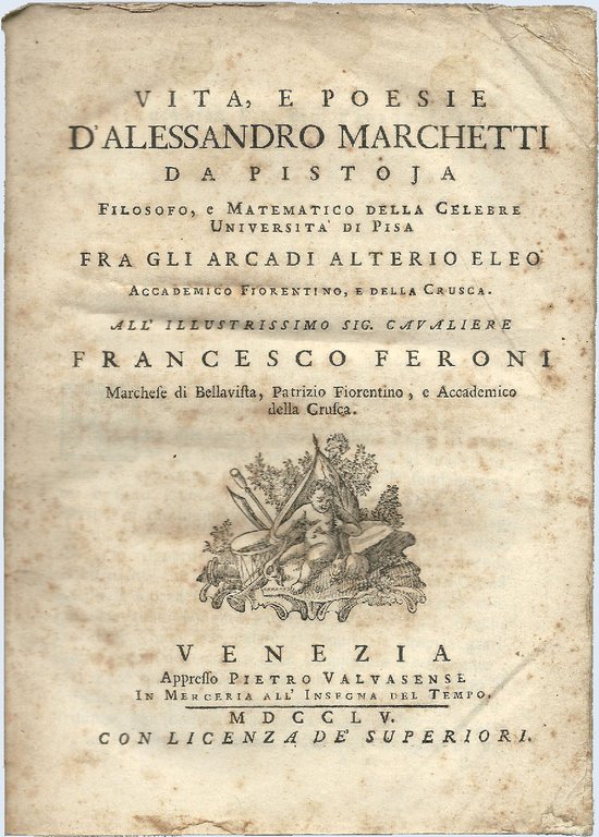 Vita, e poesie d'Alessandro Marchetti da Pistoja filosofo, e matematico …