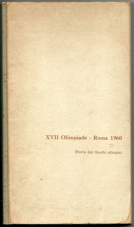 XVII Olimpiade - Roma 1960. Storia dei Giochi olimpici.