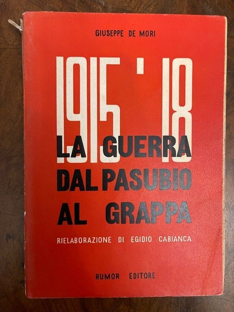 1915-18 La guerra dal Pasubio al Grappa. Rielaborazione di Egidio …
