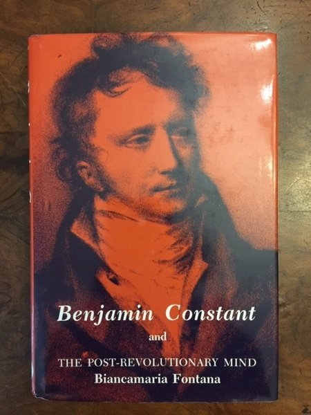 Benjamin Constant and the post-revolutionary mind