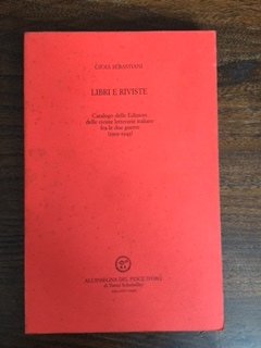 Libri e riviste. Catalogo delle Edizioni delle riviste letterarie italiane …