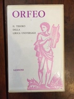 Orfeo. Il tesoro della lirica universale interpretato in versi italiani …