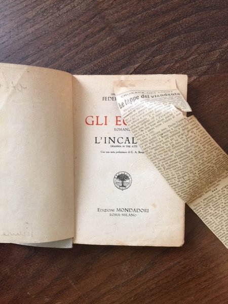 Gli egoisti, romanzo - L'incalco, dramma in tre atti. Con …
