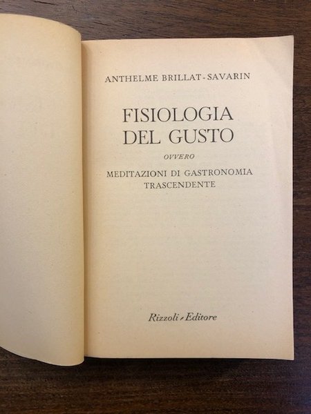 Fisiologia del gusto ovvero meditazioni di gastronomia trascendente